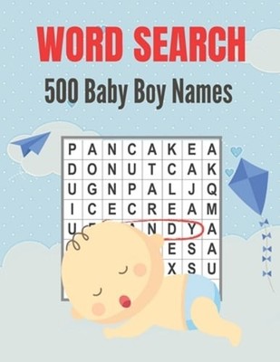 500 Baby Boy Names Word Search: Over 500 Unique Baby Boy Names Word Find Word