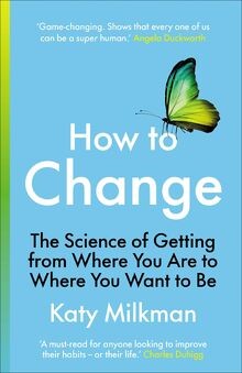 How to Change: The Science of Getting from Where You Are... | Buch | Zustand gut