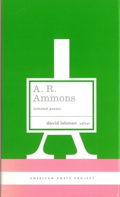 A. R. Ammons: Selected Poems: (American Poets Project  by A. R. Ammons HARDBACK