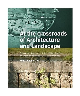 At the ­crossroads of Architecture and Landscape: Preservation Strategies of Hi