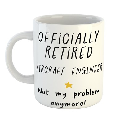 Ruhestand Tasse für OFFIZIELL PENSIONIERTEN FLUGZEUGINGENIEUR | NOT MY PROBLEM Tasse