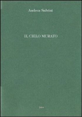 Libri Andrea Salvini - Il Cielo Murato