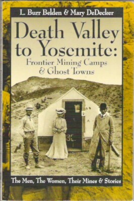 DEATH VALLEY TO YOSEMITE L Burr Belden & Mary DeDecker 2005 US paperback Rare