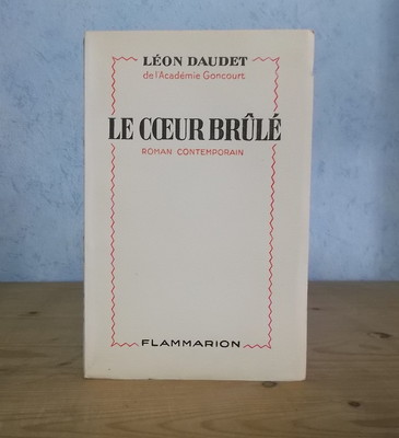 Léon DAUDET - Le Cœur Brûlé, Reliure Ernest Flammarion, 1929