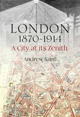 Andrew Saint | London 1870-1914 | Buch | Englisch (2022) | A City at its Zenith