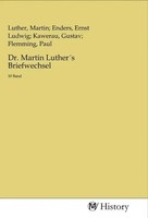 Dr. Martin Luthers Briefwechsel 10 Band Martin Luther Taschenbuch Deutsch