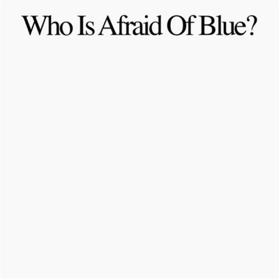 Who Is Afraid Of Blue? - 375 Media  - (CD / W)