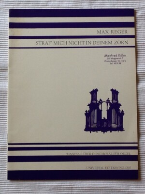 REGER Straf mich nicht in deinem Zorn Orgel Choral Universal Edition 1207