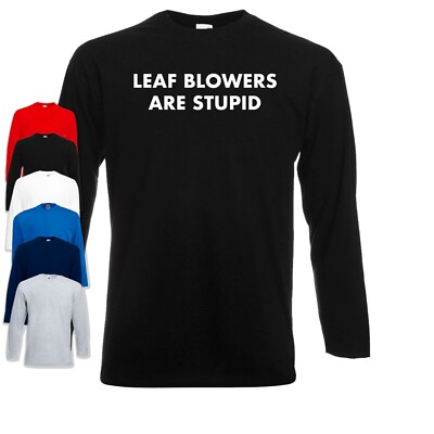 Laubbläser sind dumm Langarmshirt | lustig