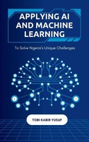 Tobi Kabir Yusuf | Applying Ai And Machine Learning To Solve Nigeria's Unique...