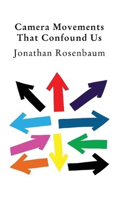 Jonathan Rosenbaum Camera Movements That Confound Us (Paperback) (UK IMPORT)
