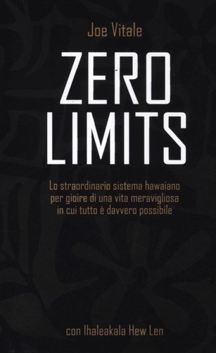 ZERO LIMITS. LO STRAORDINARIO SISTEMA HAWAIANO PER GIOIRE DI UNA VITA - Foto 1 di 1