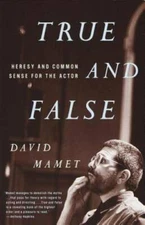True and False: Heresy and Common Sense for the Actor - Paperback - GOOD