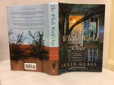The Whole World Over by Julia Glass (2006,  1st Ed HC/DJ) VG