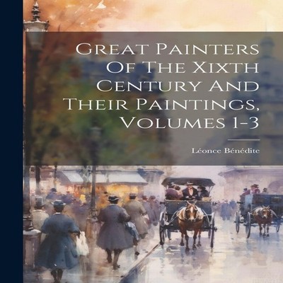 Great Painters Of The Xixth Century And Their Paintings Volumes 1