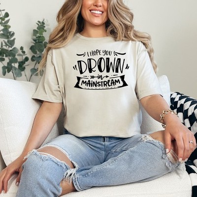 I Hope You Drown In Damen T-Shirt Anti-Mainstream Sarkasmus Geschenk für Sie