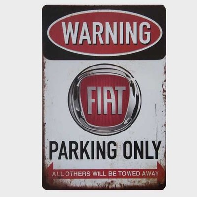 Blechschild Warning Fiat Parking Only Vintage Metallschild TEL4025