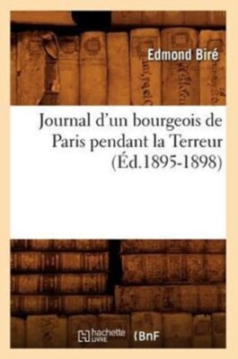 BIRE E - Tagebuch eines Bürgers von Paris während des Terrors d.1895-1 - J555z