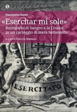«Esercitar Mi Sole». Raimondo Di Sangro E La Crusca In Un Carteggio Di Metà Settecento