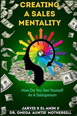 ElAmin - CREATING A SALES MENTALITY  How Do You See Yourself As A Sale - X555z