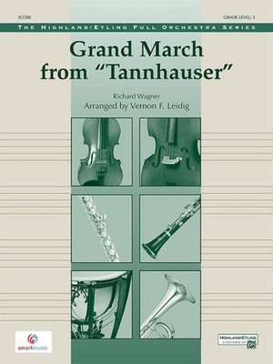 Grand March from Tannhäuser Full Orchestra Conductor Score & Parts By Richard Wa