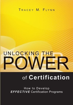 Unlocking the Power of Certification: How to Develop Effective Certification...
