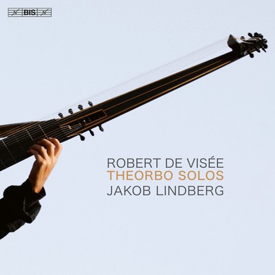 BIS2562 Jakob Lindberg Robert de Visee: Theorbo Solos CD BIS2562 NEW