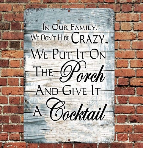 Targa in metallo con scritta in lingua inglese We Don'T Hide Crazy We Put It On The Porch And Give It A Beer Home Camera da letto, stile retrò, vintage, in metallo