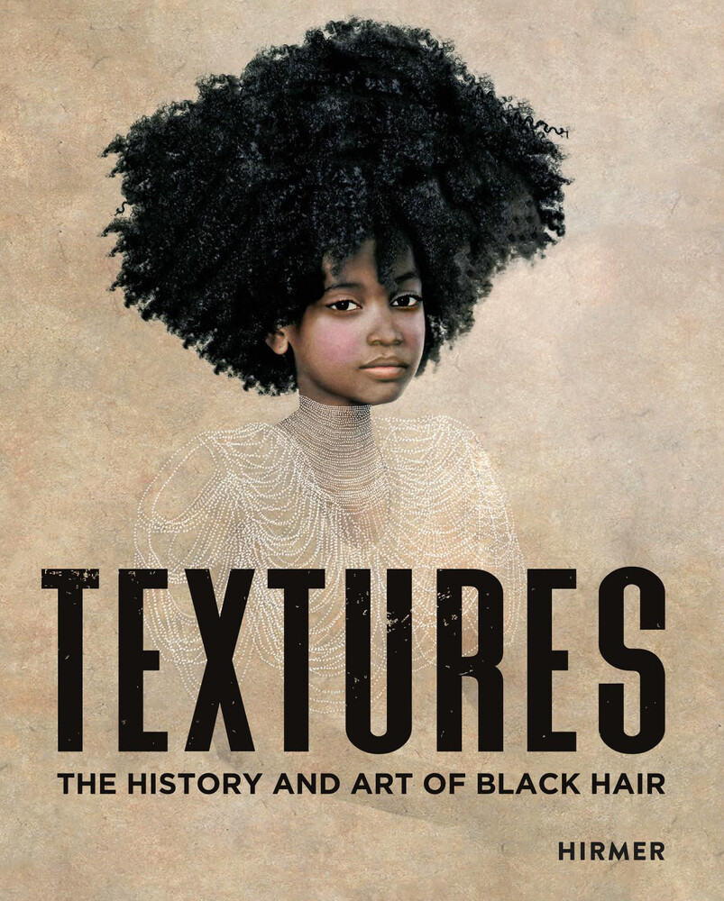Thumbnail - Textures The History And Art Of Black Hair Tameka Ellington (u. A.)
