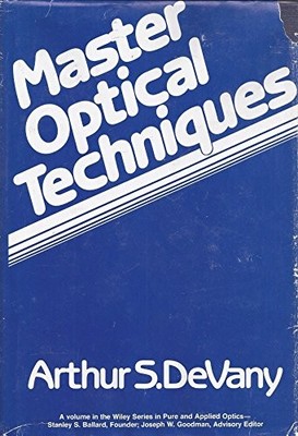 MASTER OPTICAL TECHNIQUES (WILEY SERIES IN PURE AND By De Arthur S. Vany *VG+*