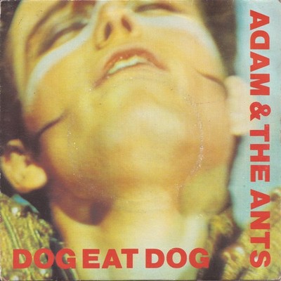 Adam And The Ants - Dog Eat Dog (7'', Single, Ora)