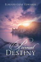 Elwood Gene Edwards | Primal Destiny | Taschenbuch | Englisch (2018)