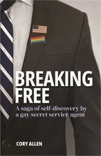 Breaking Free: A saga of self-discovery by a gay Secret Service agent (Paperback