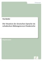 Die Situation Der Deutschen Sprache Im Schulischen Bildungswesen Frankreichs Tin