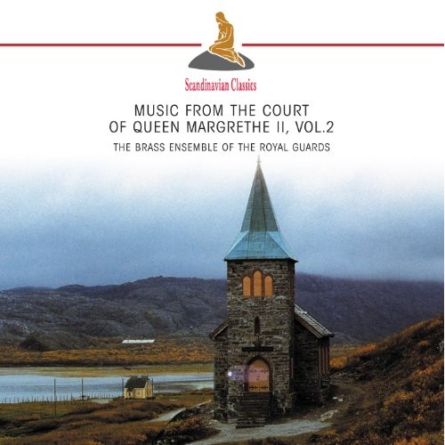 Brass Ensemble Of The Royal Guards - Music From The Court Of Queen MARGRETHE II