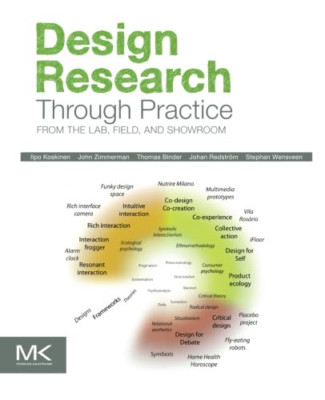 Design Research Through Practice: From the Lab, Field,  - Paperback NEW Ilpo Kos