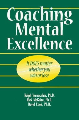Coaching Mental Excellence: It Does Matter Whether You Win or Lose by Vernacchia