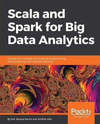 Scala and Spark for Big Data - Paperback, by Md. Rezaul Karim; - Very Good