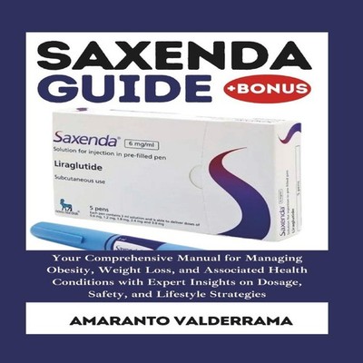 Saxenda Guide Your Comprehensive Manual for Managing Obesity Weig