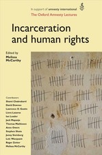 Incarceration and Human Rights: The Oxford Amnesty Lectures by Melissa Mccarthy