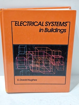 Electrical Systems in Buildings by David Hughes Hardcover 1988