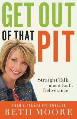 Get Out of That Pit: Straight Talk about God's Deliverance - ACCEPTABLE