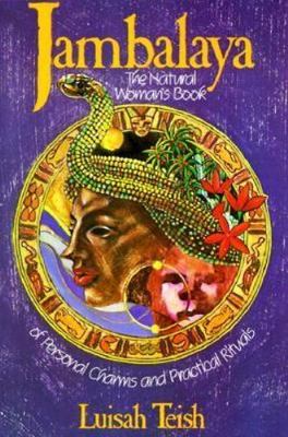 Jambalaya : The Natural Woman's Book of Personal Charms and Practical Rituals...