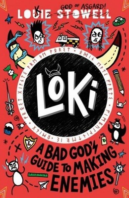 Louie Stowell Loki 04. A Bad God's Guide to Making Enemies