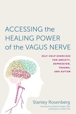 Accessing the Healing Power of the Vagus Nerve: Self-Help Exercises