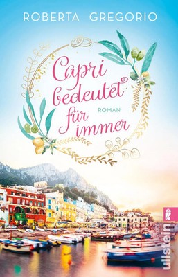 Capri bedeutet für immer | Roberta Gregorio | Taschenbuch | 336 S. | Deutsch