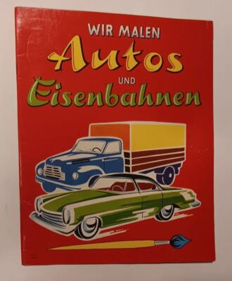 Wir Malen Autos und Eisenbahnen We Paint Cars and Trains Very Cool Book