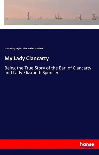 My Lady Clancarty Mary Imlay Taylor (U. A.) Taschenbuch 232 S. Englisch 2018-image