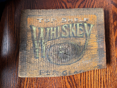 Top Shelf Whiskey crate sign; one of a kind!