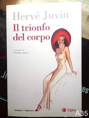 il trionfo del corpo di Juvin - libro Egea A35